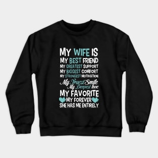 My Wife Is My Best Friend My Greatest Support My Biggest Comfort My Strongest Motivation My Favorite Wife Crewneck Sweatshirt